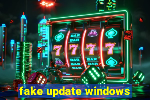 fake update windows